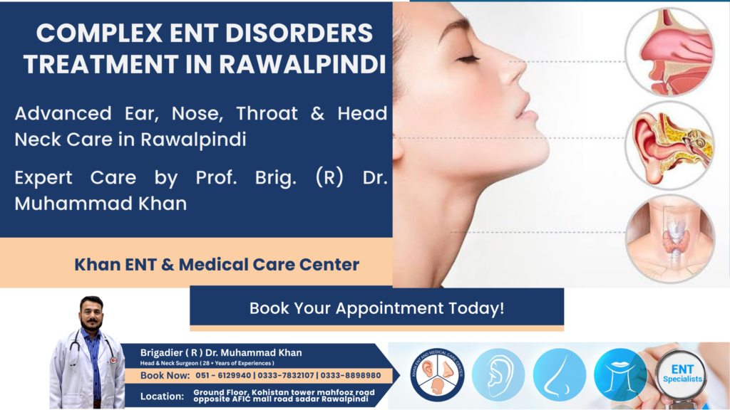 Complex ENT Disorders Treatment in Rawalpindi