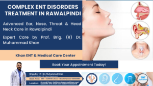 Complex ENT Disorders Treatment in Rawalpindi